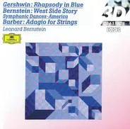 Gershwin / Bernstein / Barber - Rhapsody in Blue / West Side Story / Adagio for Strings