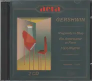 George Gershwin - Rhapsody In Blue - Ein Amerikaner In Paris - I Got Rhythm Und Andere Werke - Fascinating Rhythms