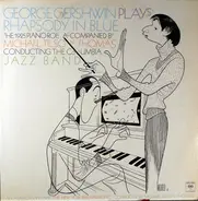 George Gershwin Accompanied By Michael Tilson Thomas Conducting The Columbia Jazz Band - Rhapsody In Blue (The 1925 Piano Roll)