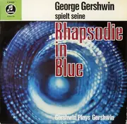 LP - George Gershwin - Gershwin Spielt Seine Rhapsody In Blue
