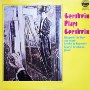 George Gershwin - Gershwin Plays Gershwin