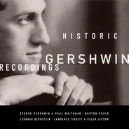 George Gershwin & Paul Whiteman , Morton Gould , Leonard Bernstein , Lawrence Tibbett & Helen Jepson - Historic Gershwin Recordings