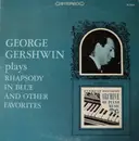 LP - George Gershwin - Plays Rhapsody In Blue And Other Favorites