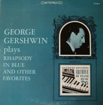 George Gershwin - Plays Rhapsody In Blue And Other Favorites