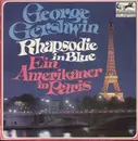 10'' - George Gershwin - Rhapsodie in Blue / Ein Amerikaner in Paris