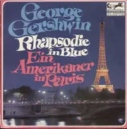 George Gershwin - Rhapsodie In Blue, Ein Amerikaner in Paris