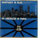 10'' - George Gershwin - Rhapsody In Blue; Ein Amerikaner In Paris
