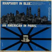10'' - George Gershwin - Rhapsody In Blue; Ein Amerikaner In Paris