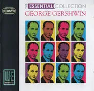 George Gershwin - The Essential Collection