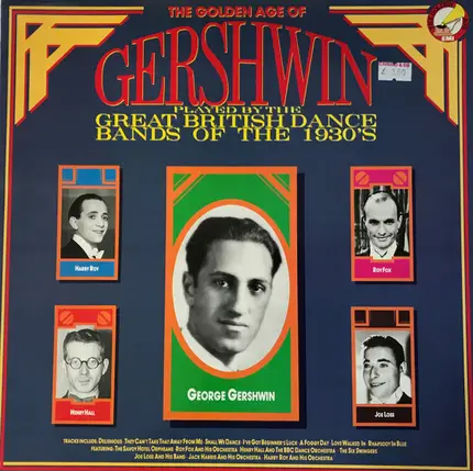 George Gershwin - The Golden Age Of Gershwin (Played By The Great British Dance Bands Of The 1930's)