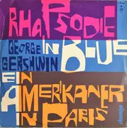 10'' - George Gershwin - Rhapsodie In Blue / Ein Amerikaner In Paris - Mono