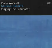 George Gruntz - Piano Works II - Ringing The Luminator