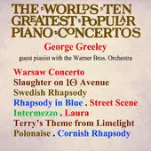 George Greeley , The Warner Bros. Studio Orchestra - The World's Ten Greatest Popular Piano Concertos