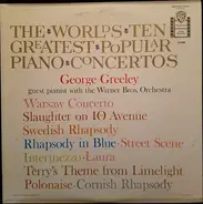George Greeley With The Warner Bros. Studio Orchestra Conducted By Ted Dale - The World's Ten Greatest Popular Piano Concertos
