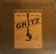 George Gritzbach - Had Your Gritz Today?