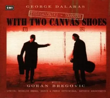 George Dalaras , Goran Bregović - Thessaloniki - Yannena With Two Canvas Shoes