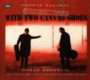 George Dalaras , Goran Bregović - Thessaloniki Giannena Me Dio Papoutsia Panina (Yannena with Two Canvas Shoes)