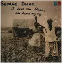 LP - George Duke - I Love The Blues, She Heard My Cry