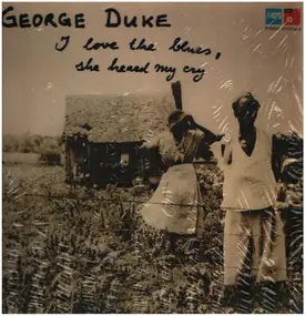 George Duke - I Love the Blues, She Heard My Cry