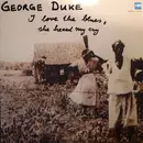LP - George Duke - I Love The Blues, She Heard My Cry - 180g