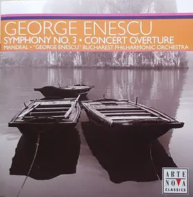 George Enescu - Symphony No.3 • Concert Overture