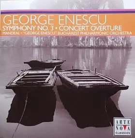 George Enescu - Symphony No.3 • Concert Overture