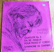 Enesco - Quatuor No. 2 En Ré Mineur Pou Piano Et Cordes / Symphonie De Chambre
