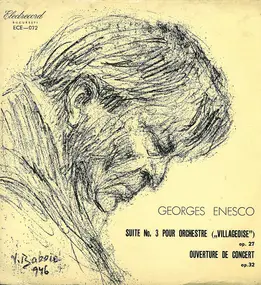 George Enescu - Suite No. 3 Pour Orchestre ('Villageoise') Op. 27 / Ouverture De Concert Op. 32