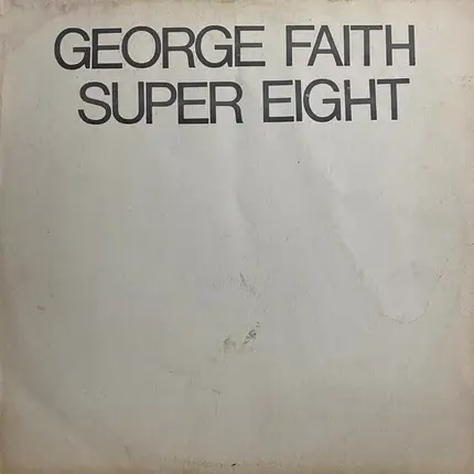 George Faith - Super Eight