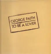 George Faith - To Be a Lover