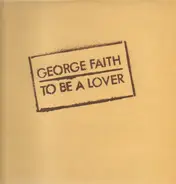 George Faith - To Be a Lover