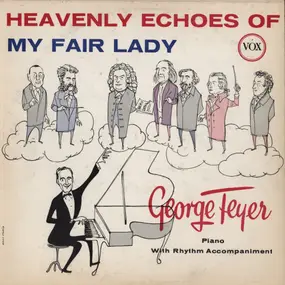 George Feyer - Heavenly Echoes Of My Fair Lady