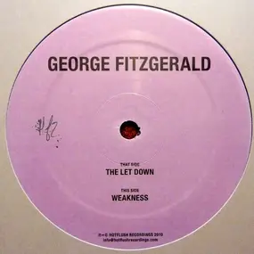 George Fitzgerald - The Let Down / Weakness