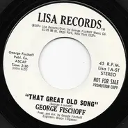 George Fischoff - That Great Old Song