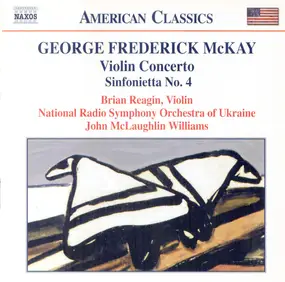 Mckay - Violin Concerto / Sinfonietta No. 4