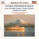 CD - George Frederick McKay - From A Moonlit Ceremony • Harbor Narrative • Symphony For Seattle - Still Sealed