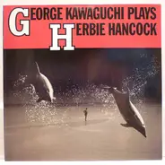 George Kawaguchi - George Kawaguchi Plays Herbie Hancock