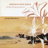 George Kahumoku, Jr. - Hawaiian Love Songs (Nā Mele Ho‘oniponipo Hawai‘i)