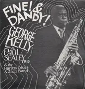 George Kelly with The Paul Sealey Trio & The Harlem Blues & Jazz Band - Fine! & Dandy!