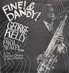 George Kelly with The Paul Sealey Trio & The Harl - Fine! & Dandy!