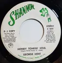 7inch Vinyl Single - George Kent - Honky Tonkin' Soul