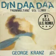 George Kranz - Din Daa Daa (Trommeltanz U.S. Remix)