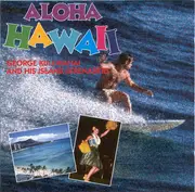 CD - George Kulokahai And His Island Serenaders - Aloha Hawaii