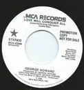 7inch Vinyl Single - George Howard - Love Will Conquer All