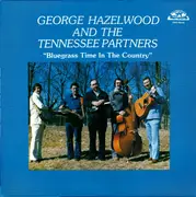 LP - George Hazelwood And The Tennessee Partners - Bluegrass Time In The Country