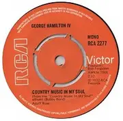 7inch Vinyl Single - George Hamilton IV - Country Music In My Soul
