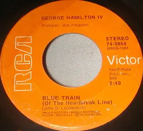 George Hamilton IV - Blue Train (Of The Heartbreak Line) / Maritime Farewell