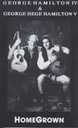 MC - George Hamilton IV & George Hege Hamilton V - HomeGrown