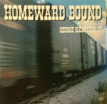 George Hamilton IV - Homeward Bound