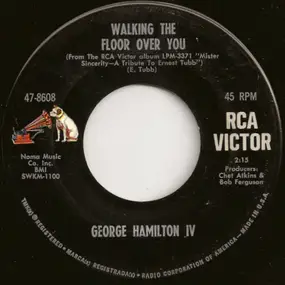 George Hamilton IV - Walking The Floor Over You